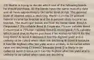 23) Martin is trying to decide which one of the following bonds he should purchase. All the bonds have the same maturity date and all have approximately the same level of risk. The general level of interest rates is declining. Martin is in the 33 percent federal income tax bracket and the 6 percent state income tax bracket. The municipal bonds are from his home state. Bond A-Corporate-7.2%-callable Bond B-Corporate-7%-non callable Bond C-municipal-4.75%-non callable Bond D-municipal-4.77%-callable Which bond should Martin purchase if he wishes to hold it for the long term? A) bond A because it has the highest yield and is unlikely to be called when rates are declining B) bond B because it has the highest after tax yield and is unlikely to be called when rates are declining C) bond C because bond D is likely to be called D) bond D because it has the highest after tax yield and is unlikely to be called when rates are declining