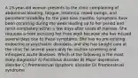 A 23-year-old woman presents to the clinic complaining of abdominal bloating, fatigue, insomnia, mood swings, and persistent irritability for the past nine months. Symptoms have been occurring during the week leading up to her period and remit completely within a few days after onset of menses. She requests a note excusing her from work because she has missed several days due to these symptoms. She has no pre-existing endocrine or psychiatric disorders, and she has sought care at the clinic for several years only for routine screening and infrequent acute illnesses. Which of the following is the most likely diagnosis? A) Factitious disorder B) Major depressive disorder C) Premenstrual dysphoric disorder D) Premenstrual syndrome