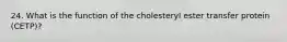 24. What is the function of the cholesteryl ester transfer protein (CETP)?