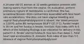 A 24-year-old G1 woman at 32 weeks gestation presents with leaking watery fluid from the vagina. On evaluation, preterm premature rupture of membranes is confirmed. She has occasional Braxton Hicks contractions associated with fetal heart rate accelerations. She does not have vaginal bleeding and vaginal fluid phosphatidylglycerol is absent. Her blood pressure is 110/70; pulse 90; temperature 98.6°F (37.0°C). Fundal height is 30 cm and her fundus is tender. Amniotic fluid index (AFI) is 4. Which of the following findings is an indication for delivery in this patient? A. Tender uterine fundus B. Size less than dates C. Fetal heart rate accelerations D. Amniotic fluid index of less than 5 E. Absence of vaginal fluid phosphatidylglycerol