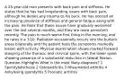 A 25-year-old man presents with back pain and stiffness. He states that he has had longstanding issues with back pain, although he denies any trauma to his back. He has noticed an increasing presence of stiffness and general fatigue along with the pain. He feels that these issues have gradually worsened over the last several months, and they are more persistent recently. The pain is much worse first thing in the morning, and he rates it a 7/10. Radiation occasionally occurs into the buttock areas bilaterally and the patient feels the symptoms markedly lessen with activity. Physical examination shows marked forward stooping of the thoracic and cervical spine, with the lower spine showing presence of a substantial reduction in lateral flexion. Question Highlights What is the most likely diagnosis? 1 Spondylolisthesis 2 Osteoarthritis 3 Rheumatoid arthritis 4 Ankylosing spondylitis 5 Psoriatic arthritis