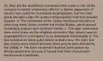 26. How did the abolitionist movement that arose in the 1830s compare to earlier antislavery efforts? a. Earlier opponents of slavery had called for immediate emancipation, but the later group devised a plan for gradual emancipation that won broader support. b. The movement of the 1830s introduced the idea of colonizing freed slaves outside the United States, which proved immensely popular with southern whites. c. The later movement drew much more on the religious conviction that slavery was an unparalleled sin and needed to be destroyed immediately. d. The two movements were quite similar in every way; the later one was simply more known because more people were literate by the 1830s. e. The later movement banned participation by African-Americans because it feared that their involvement would cause a backlash.