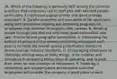 26. Which of the following is generally NOT among the common practices that companies use to staff jobs with talented people, particularly if intellectual capital greatly aids good strategy execution? A. Careful screening and evaluation of job applicants, along with continuous training and retraining programs for employees that continue throughout their careers. B. Rotating people through jobs that not only have great content but also span functional and geographic boundaries. C. Eliminating the bottom 10 percent of the lowest-performing employees each year to increase the overall quality performance metrics to above-average industry standards. D. Encouraging employees to challenge existing ways of doing things, to be creative and innovative in proposing better ways of operating, and to push their ideas for new products or businesses. E. Fostering a stimulating and engaging work environment such that employees will consider the company a great place to work.