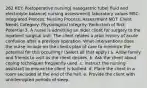 262 KEY: Postoperative nursing| nasogastric tube| fluid and electrolyte balance| nursing assessment| laboratory values MSC: Integrated Process: Nursing Process: Assessment NOT: Client Needs Category: Physiological Integrity: Reduction of Risk Potential 3. A nurse is admitting an older client for surgery to the inpatient surgical unit. The client relates a prior history of acute confusion after a previous operation. What interventions does the nurse include on the clients plan of care to minimize the potential for this occurring? (Select all that apply.) a. Allow family and friends to visit as the client desires. b. Ask the client about coping techniques frequently used. c. Instruct the nursing assistant to ensure the client is bathed. d. Place the client in a room secluded at the end of the hall. e. Provide the client with uninterrupted periods of sleep.