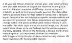 A 26-year-old African-American woman pres- ents to her primary care physician because of fatigue and insomnia for the past 8 months. She also complains of difficulty concentrating and irritability as well as feeling continually worried. She states that nothing seems to make her feel better or worse; she is still able to per- form all of her work duties as a public relations officer and was recently promoted. She denies palpitations and any weight change in this time period and her past medical history is unre- markable. Her vitals signs are within normal range, and physical examination shows no fo- cal findings, but the woman appears markedly agitated. Which of the following is this pa- tient's most likely diagnosis? (A) Adjustment disorder (B) Attention deficit/hyperactivity disorder (C) Generalized anxiety disorder (D) Hyperthyroidism (E) Social phobia disorder