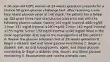 A 26-year-old G2P1 woman at 26 weeks gestation presents for a routine 50-gram glucose challenge test. After receiving a one-hour blood glucose value of 148 mg/dl, the patient has a follow up 100-gram three-hour oral glucose tolerance test with the following plasma values: Fasting 102 mg/dl (normal ≤95 mg/dl) 1-hour 181 mg/dl (normal ≤180 mg/dl) 2-hour 162 mg/dl (normal ≤155 mg/dl) 3-hour 139 mg/dl (normal ≤140 mg/dl) What is the most appropriate next step in the management of this patient? A. Repeat the glucose tolerance test at 28 weeks gestation B. Begin a diabetic diet and blood glucose monitoring C. Begin a diabetic diet, an oral hypoglycemic agent, and blood glucose monitoring D. Begin a diabetic diet, insulin, and blood glucose monitoring E. Reassurance and routine prenatal care