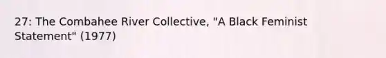 27: The Combahee River Collective, "A Black Feminist Statement" (1977)