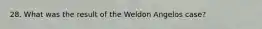 28. What was the result of the Weldon Angelos case?