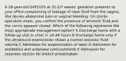 A 28-year-old G4P2103 at 31-2/7 weeks' gestation presents to your office complaining of leakage of clear fluid from the vagina. She denies abdominal pain or vaginal bleeding. On sterile speculum exam, you confirm the presence of amniotic fluid and the cervix appears closed. Which of the following represents the most appropriate management option? A Discharge home with a follow-up visit in clinic in 24-48 hours B Discharge home only if the ultrasound examination shows a normal amniotic fluid volume C Admission for augmentation of labor D Admission for antibiotics and antenatal corticosteroids E Admission for cesarean section for breech presentation