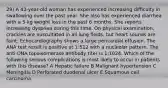 29) A 43-year-old woman has experienced increasing difﬁculty in swallowing over the past year. She also has experienced diarrhea with a 5-kg weight loss in the past 6 months. She reports increasing dyspnea during this time. On physical examination, crackles are auscultated in all lung ﬁelds, but heart sounds are faint. Echocardiography shows a large pericardial effusion. The ANA test result is positive at 1:512 with a nucleolar pattern. The anti-DNA topoisomerase antibody titer is 1:1024. Which of the following serious complications is most likely to occur in patients with this disease? A Hepatic failure B Malignant hypertension C Meningitis D Perforated duodenal ulcer E Squamous cell carcinoma