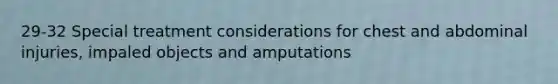 29-32 Special treatment considerations for chest and abdominal injuries, impaled objects and amputations