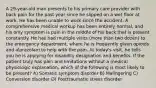 A 29-year-old man presents to his primary care provider with back pain for the past year since he slipped on a wet floor at work. He has been unable to work since the accident. A comprehensive medical workup has been entirely normal, and his only symptom is pain in the middle of his back that is present constantly. He has had multiple visits (more than two dozen) to the emergency department, where he is frequently given opioids and alprazolam to help with the pain. At today's visit, he tells you he is applying for disability designation and benefits. If the patient truly has pain and limitations without a medical physiologic explanation, which of the following is most likely to be present? A) Somatic symptom disorder B) Malingering C) Conversion disorder D) Posttraumatic stress disorder