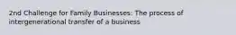 2nd Challenge for Family Businesses: The process of intergenerational transfer of a business