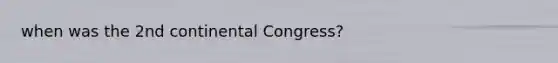 when was the 2nd continental Congress?