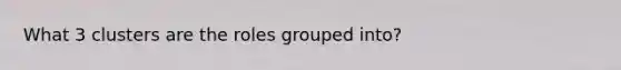 What 3 clusters are the roles grouped into?