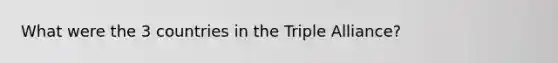 What were the 3 countries in the Triple Alliance?