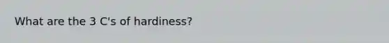 What are the 3 C's of hardiness?