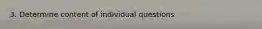 3. Determine content of individual questions