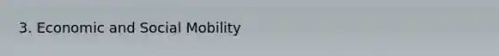 3. Economic and Social Mobility