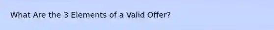 What Are the 3 Elements of a Valid Offer?