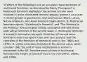 3) Which of the following is not an accurate characterization of multiracial feminism, as discussed by Becky Thompson? A. Multiracial feminism highlights that women of color were involved in white dominated feminist groups; women's caucuses in mixed gender organizations; and autonomous Black, Latina, Native American, and Asian feminist organizations. B. Multiracial feminism rejects "Sisterhood is Powerful" and "The Personal is the Political," two principles closely associated with the liberal and radical feminism of the second wave. C. Multiracial feminism is erased in normative accounts (histories) of second wave feminism since they ignore class and race analysis and the centrality of the feminism of women of color in the 1960s and 1970s. D. Unlike normative histories of the second wave, which consider 1982 the end of mass mobilization of women's movement in the US, from the point of view of multiracial feminism the height of activism was in the mid-1970s, 1980s, and 1990s.