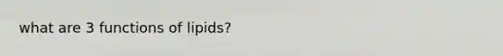 what are 3 functions of lipids?
