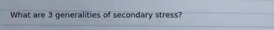 What are 3 generalities of secondary stress?