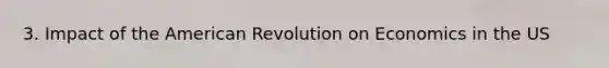 3. Impact of the American Revolution on Economics in the US