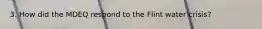 3. How did the MDEQ respond to the Flint water crisis?