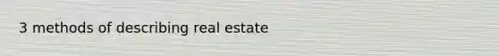 3 methods of describing real estate