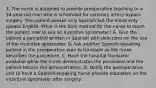 3. The nurse is assigned to provide preoperative teaching to a 54-year-old man who is scheduled for coronary artery bypass surgery. The patient speaks only Spanish but the nurse only speaks English. What is the best method for the nurse to teach the patient how to use an incentive spirometer? A. Give the patient a pamphlet written in Spanish with directions on the use of the incentive spirometer. B. Ask another Spanish-speaking patient in the preoperative area to translate as the nurse describes the procedure. C. Have the hospital translator available while the nurse demonstrates the procedure and the patient returns the demonstration. D. Notify the postoperative unit to have a Spanish-speaking nurse provide education on the incentive spirometer after surgery.