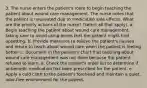 3. The nurse enters the patient's room to begin teaching the patient about wound care management. The nurse notes that the patient is nauseated due to medication side effects. What are the priority actions of the nurse? (Select all that apply). a. Begin teaching the patient about wound care management, taking care to avoid using terms that the patient might find upsetting. b. Provide measures to relieve the patient's nausea and return to teach about wound care when the patient is feeling better. c. Document in the patient's chart that teaching about wound care management was not done because the patient refused to learn. d. Check the patient's order list to determine if antiemetic medication has been prescribed for the patient. e. Apply a cold cloth to the patient's forehead and maintain a quiet, odor-free environment for the patient.