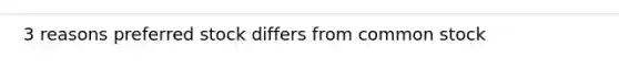 3 reasons preferred stock differs from common stock