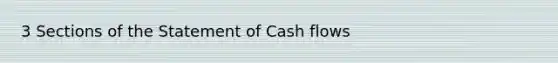 3 Sections of the Statement of Cash flows