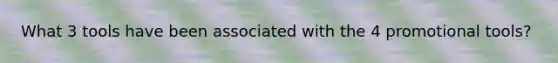 What 3 tools have been associated with the 4 promotional tools?