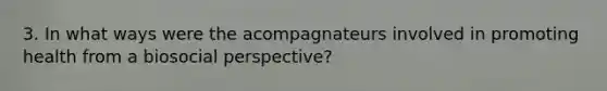 3. In what ways were the acompagnateurs involved in promoting health from a biosocial perspective?