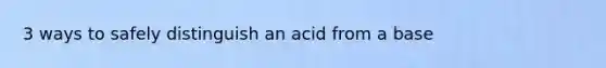 3 ways to safely distinguish an acid from a base