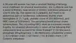 A 30-year-old woman has had a constant feeling of lethargy since childhood. On physical examination, she is afebrile and has a pulse of 80/min, respirations of 15/min, and blood pressure of 110/70 mm Hg. The spleen tip is palpable, but there is no abdominal pain or tenderness. Laboratory studies show hemoglobin of 11.7 g/dL, platelet count of 159,000/mm3, and WBC count of 5390/mm3. The peripheral blood smear shows spherocytosis. The circulating RBCs show an increased osmotic fragility. An inherited abnormality in which of the following RBC components best accounts for these findings? □ (A) Glucose-6-phosphate dehydrogenase □ (B) Membrane cytoskeletal protein □ (C) α-Globin chain □ (D) Heme □ (E) β-Globin chain □ (F) Carbonic anhydrase