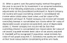 31. When a parent uses the partial equity method throughout the year to account for its investment in an acquired subsidiary, which of the following statements is false before making adjustments on the consolidated worksheet? A. Parent company net income will equal controlling interest in consolidated net income when initial value, book value, and fair value of the investment are equal. B. Parent company net income will exceed controlling interest in consolidated net income when fair value of depreciable assets acquired exceeds book value of depreciable assets. C. Parent company net income will be less than controlling interest in consolidated net income when fair value of net assets acquired exceeds book value of net assets acquired. D. Goodwill will be recognized if acquisition value exceeds fair value of net assets acquired. E. Subsidiary net assets are valued at their book values before consolidating entries are made.