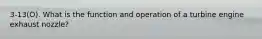 3-13(O). What is the function and operation of a turbine engine exhaust nozzle?