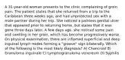 A 31-year-old woman presents to the clinic complaining of groin pain. The patient states that she returned from a trip to the Caribbean three weeks ago, and had unprotected sex with a male partner during her trip. She noticed a painless genital ulcer that appeared prior to returning home, but states that it was gone three days later. A few days ago, she noticed some pain and swelling in her groin, which has become progressively worse. On physical examination, there are inflamed superficial and deep inguinal lymph nodes forming a "groove" sign bilaterally. Which of the following is the most likely diagnosis? A) Chancroid B) Granuloma inguinale C) Lymphogranuloma venereum D) Syphilis