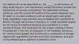 32) Vitamin D can be described as: 32) ______ A) derivatives of fatty acids found in cell membranes various functions include the stimulation of uterine contractions, the regulation of blood pressure, and the control of motility of the gastrointestinal tract B) taken in via plant products such as wheat germ and green leafy vegetables may promote wound healing and contribute to fertility (though not proven in humans) C) made available largely by the action of intestinal bacteria also prevalent in a wide variety of foods, and necessary for the proper clotting of blood D) produced in the skin on exposure to UV radiation necessary for normal bone growth and function E) a constituent of orange-pigmented vegetables (carrots) and fruits (tomatoes), and part of the photoreceptor pigment involved in vision