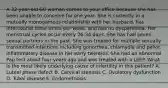 A 32-year-old G0 woman comes to your office because she has been unable to conceive for one year. She is currently in a mutually monogamous relationship with her husband, has intercourse three times per week, and has no dyspareunia. Her menstrual cycles occur every 26-34 days. She has had seven sexual partners in the past. She was treated for multiple sexually transmitted infections including gonorrhea, chlamydia and pelvic inflammatory disease in her early twenties. She had an abnormal Pap test about four years ago and was treated with a LEEP. What is the most likely underlying cause of infertility in this patient? A. Luteal phase defect B. Cervical stenosis C. Ovulatory dysfunction D. Tubal disease E. Endometriosis