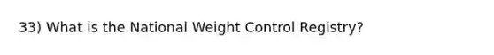 33) What is the National Weight Control Registry?