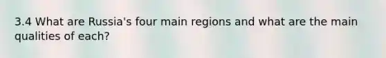 3.4 What are Russia's four main regions and what are the main qualities of each?