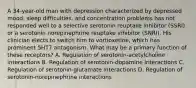 A 34-year-old man with depression characterized by depressed mood, sleep difficulties, and concentration problems has not responded well to a selective serotonin reuptake inhibitor (SSRI) or a serotonin norepinephrine reuptake inhibitor (SNRI). His clinician elects to switch him to vortioxetine, which has prominent 5HT7 antagonism. What may be a primary function of these receptors? A. Regulation of serotonin-acetylcholine interactions B. Regulation of serotonin-dopamine interactions C. Regulation of serotonin-glutamate interactions D. Regulation of serotonin-norepinephrine interactions