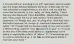 A 34-year-old man was diagnosed with depression several weeks ago and began taking citalopram (Celexa) 10 days ago. He has now scheduled an appointment at the clinic and has told the nurse that he intends to stop taking the drug, stating, "I don't feel any less depressed than I did before I started taking these pills." How should the nurse best respond to the patient's statement? A) "People who take this drug often think they don't feel better because the changes in mood are incremental and subtle." B) "I'll pass that information along to your care provider; a different drug might be more appropriate for you." C) "It could be that one of the other medications or supplements you're taking is negating the effects of Celexa." D) "I'd encourage you to continue with the drug; it can take several weeks before it improves your mood."