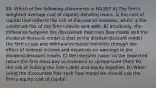 35. Which of the following statements is FALSE? A) The firm's weighted average cost of capital, denoted rwacc, is the cost of capital that reflects the risk of the overall business, which is the combined risk of the firm's equity and debt. B) Intuitively, the difference between the discounted free cash flow model and the dividend-discount model is that in the divided-discount model the firm's cash and debt are included indirectly through the effect of interest income and expenses on earnings in the dividend-discount model. C) We interpret rwacc as the expected return the firm must pay to investors to compensate them for the risk of holding the firm's debt and equity together. D) When using the discounted free cash flow model we should use the firm's equity cost of capital.