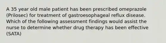 A 35 year old male patient has been prescribed omeprazole (Prilosec) for treatment of gastroesophageal reflux disease. Which of the following assessment findings would assist the nurse to determine whether drug therapy has been effective (SATA)