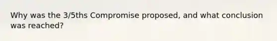 Why was the 3/5ths Compromise proposed, and what conclusion was reached?